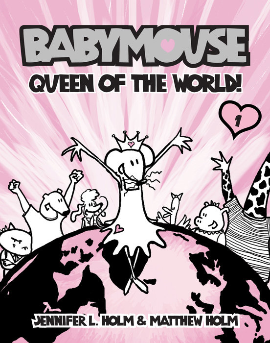 Queen Of The World Babymouse 1 By Jennifer L Holm