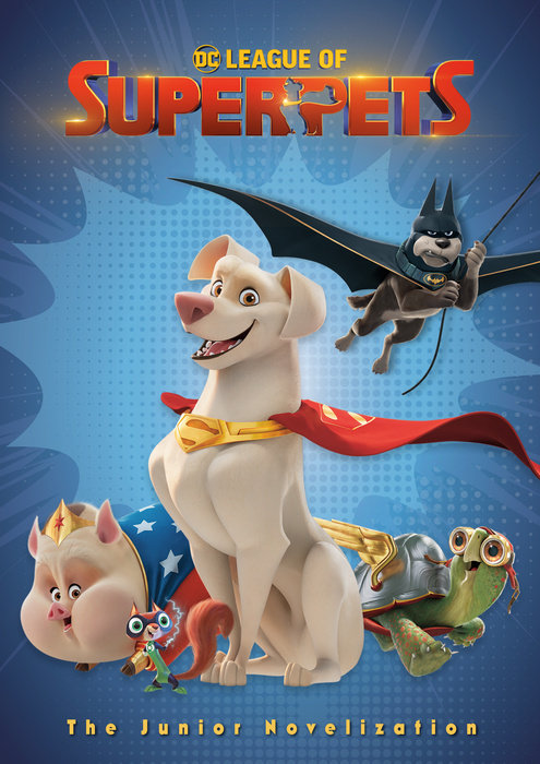 DC League of Super-Pets: The Junior Novelization (DC League of Super-Pets)
