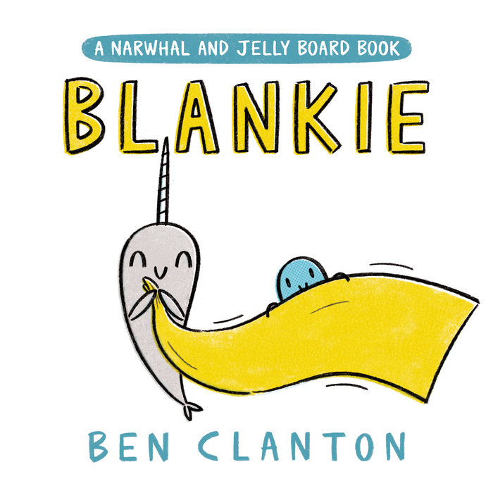 Blankie (A Narwhal and Jelly Board Book)