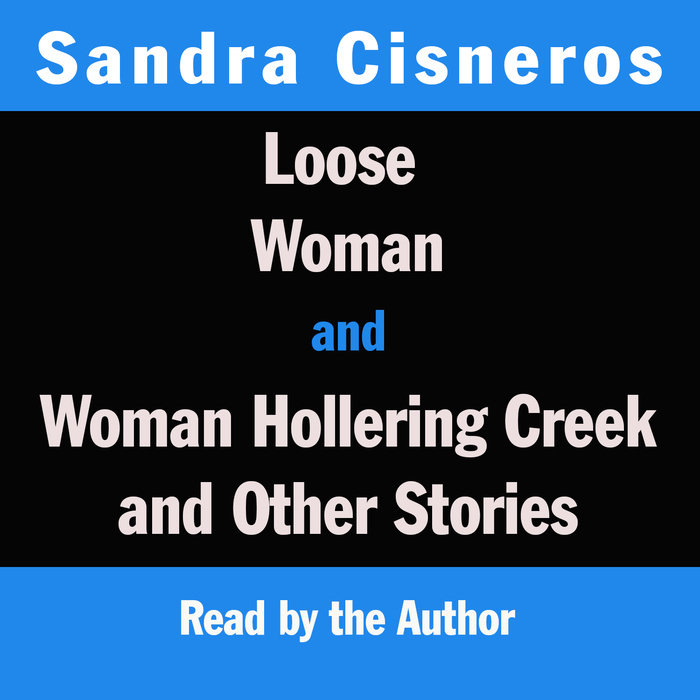 Loose Woman and Woman Hollering Creek