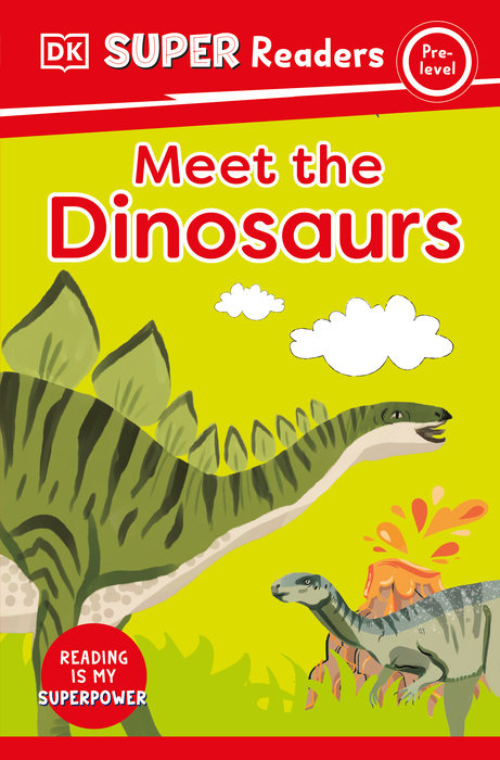 DK Super Readers Pre-Level: Meet the Dinosaurs