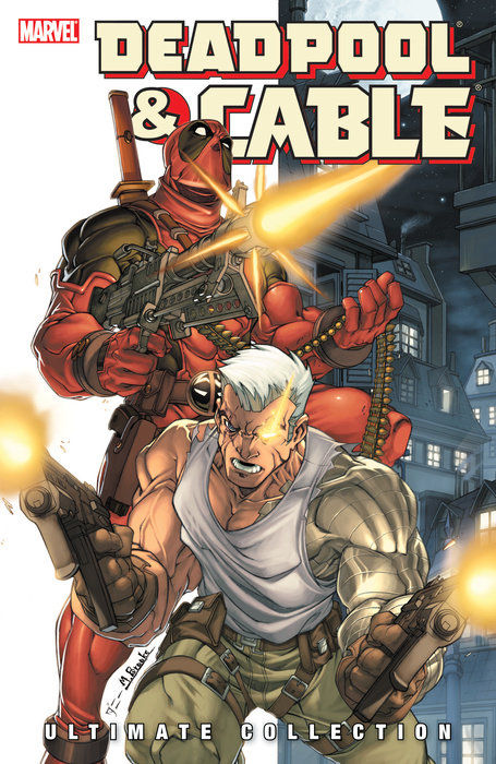 DEADPOOL & CABLE ULTIMATE COLLECTION BOOK 1 TPB