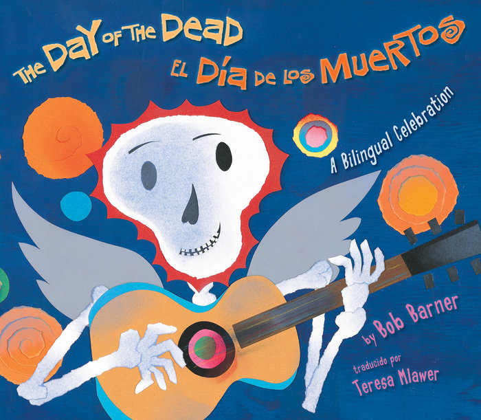 The Day of the Dead / El Día de los Muertos