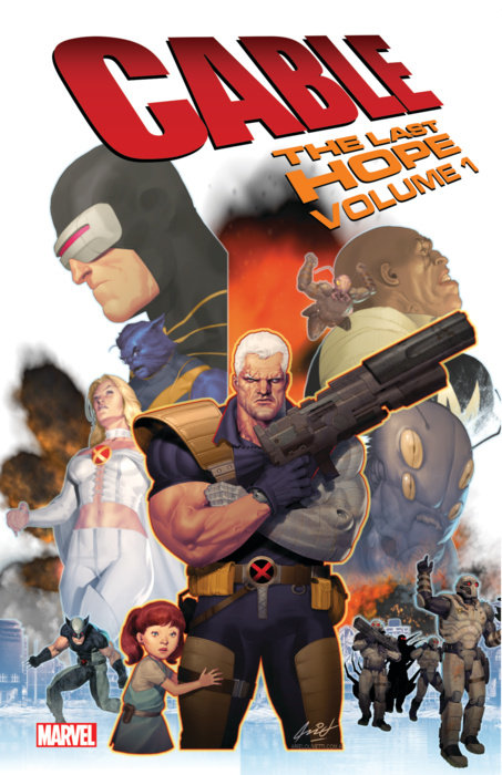 CABLE: THE LAST HOPE VOL. 1 TPB