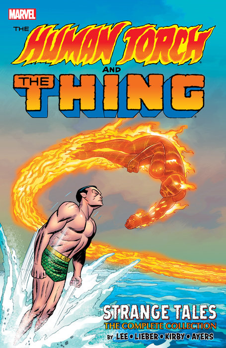 THE HUMAN TORCH & THE THING: STRANGE TALES - THE COMPLETE COLLECTION TPB