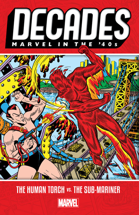 DECADES: MARVEL IN THE '40S - THE HUMAN TORCH VS. THE SUB-MARINER