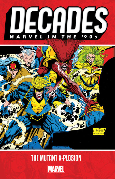 DECADES: MARVEL IN THE '90S - THE MUTANT X-PLOSION TPB