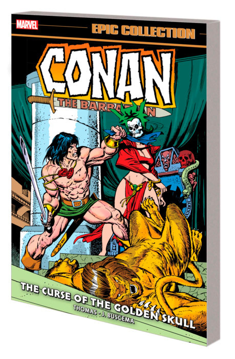 CONAN THE BARBARIAN EPIC COLLECTION: THE ORIGINAL MARVEL YEARS - THE CURSE OF THE GOLDEN SKULL TPB