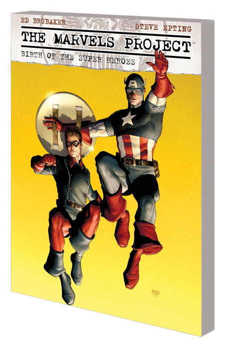 THE MARVELS PROJECT: BIRTH OF THE SUPER HEROES TPB [NEW PRINTING]