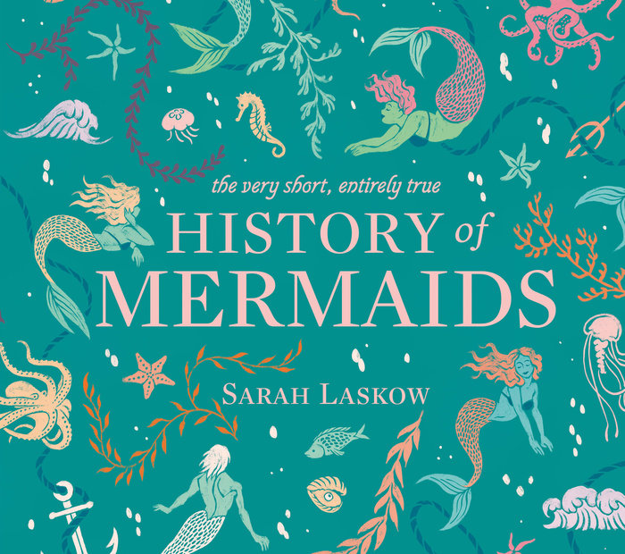 The Very Short, Entirely True History of Mermaids