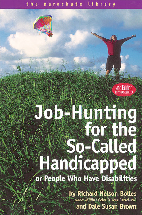 Job Hunting Tips for the So-Called Handicapped or People Who Have Disabilities