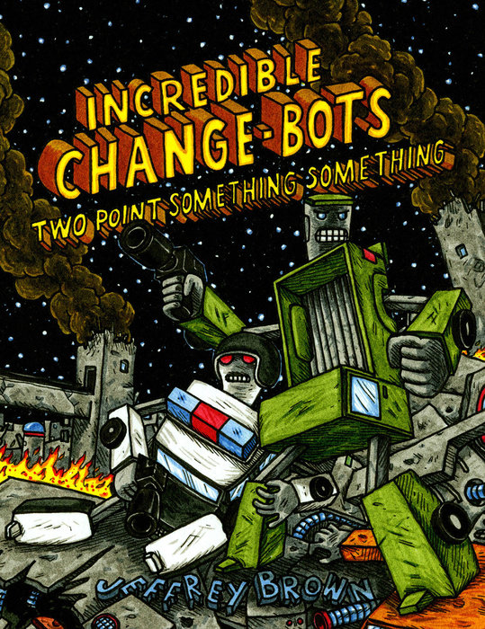 Incredible Change-Bots Two Point Something Something