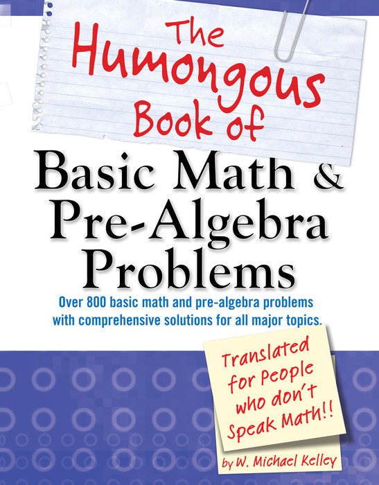 The Humongous Book of Basic Math and Pre-Algebra Problems