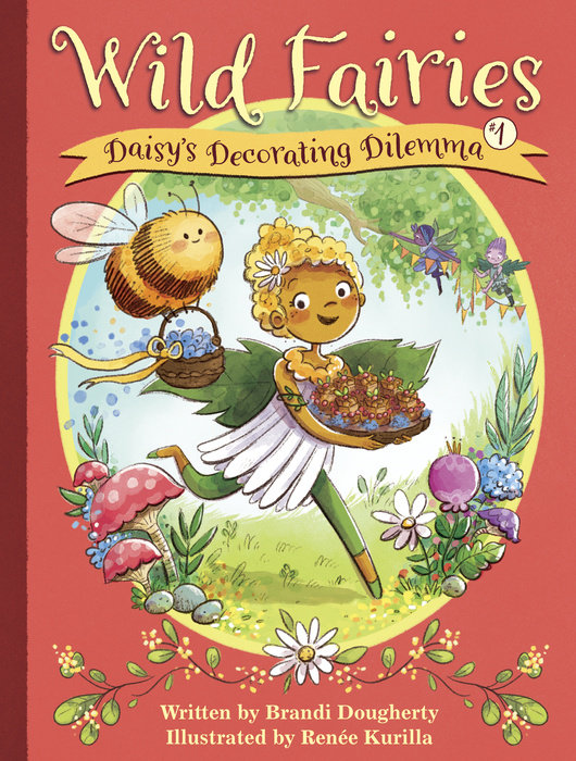 Wild Fairies #1: Daisy's Decorating Dilemma