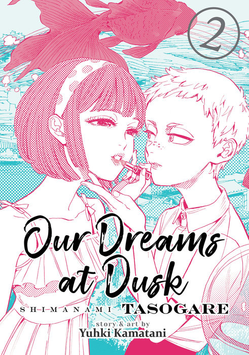 Our Dreams at Dusk: Shimanami Tasogare Vol. 2