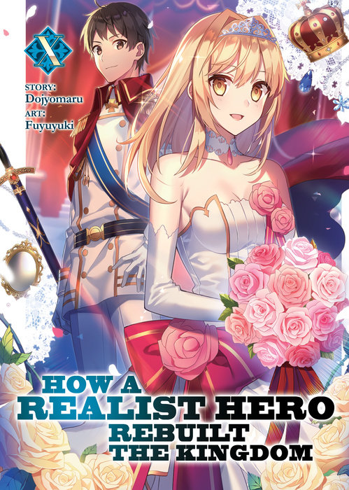 How a Realist Hero Rebuilt the Kingdom (Light Novel) Vol. 10