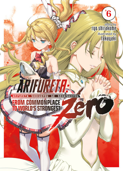 Arifureta: From Commonplace to World's Strongest ZERO (Light Novel) Vol. 6