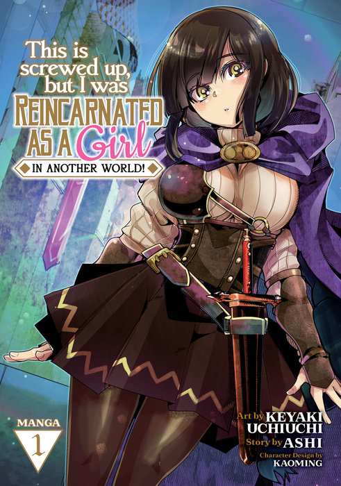 This Is Screwed Up, but I Was Reincarnated as a GIRL in Another World! (Manga) V ol. 1