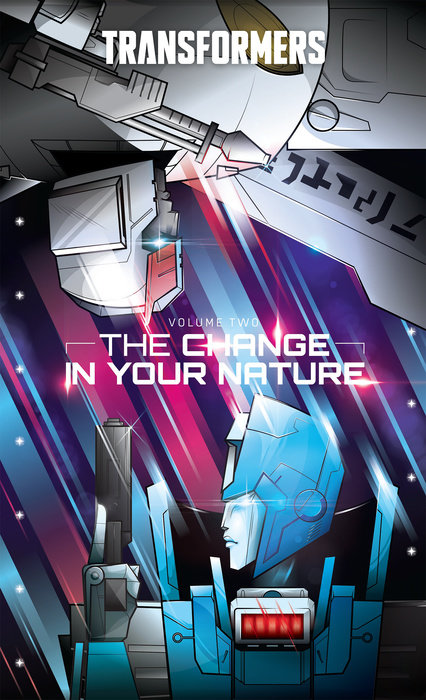 Transformers, Vol. 2: The Change In Your Nature