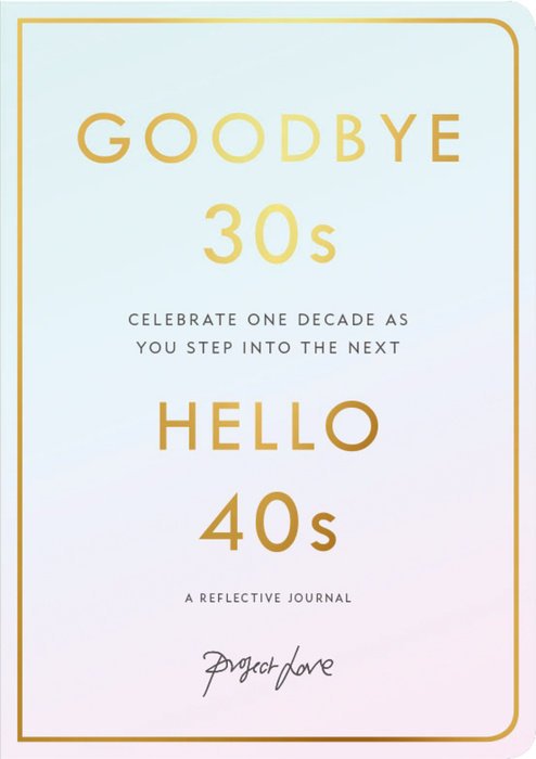 Goodbye 30s Hello 40s