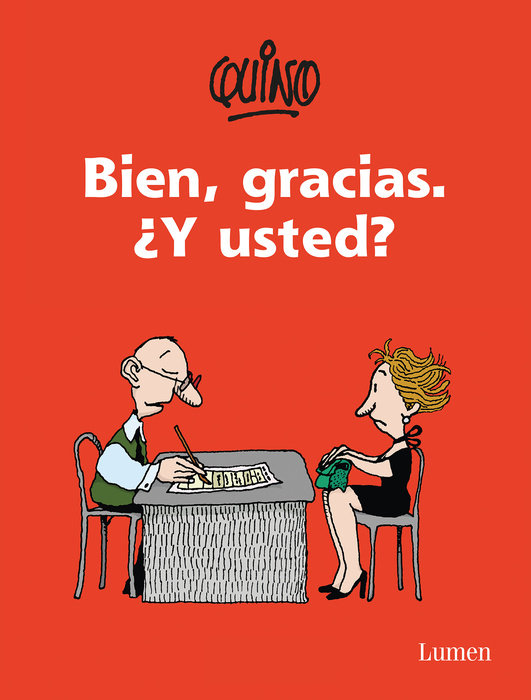 Bien, gracias. ¿Y Usted? / Fine, Thanks. And You?