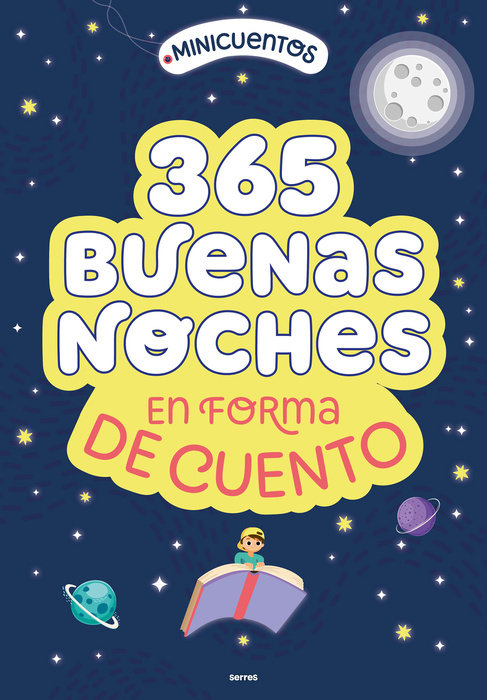 Minicuentos: 365 buenas noches en forma de cuento / Ministories: 365 Goodnights Told in Stories