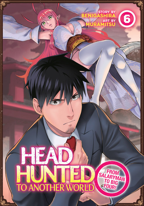 Headhunted to Another World: From Salaryman to Big Four! Vol. 6
