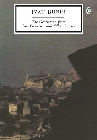 The Gentleman from San Francisco and Other Stories by Ivan Bunin