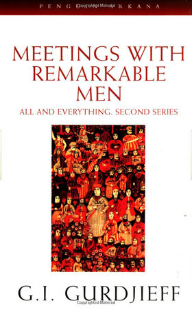 Meetings with Remarkable Men by G. I. Gurdjieff