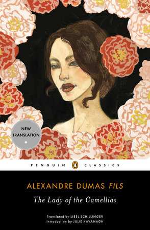 The Lady of the Camellias by Alexandre Dumas fils