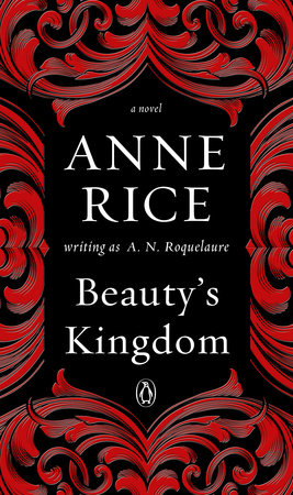 Beauty's Kingdom by A. N. Roquelaure and Anne Rice