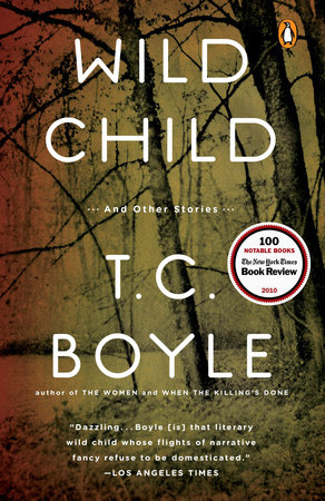 Wild Child by T.C. Boyle