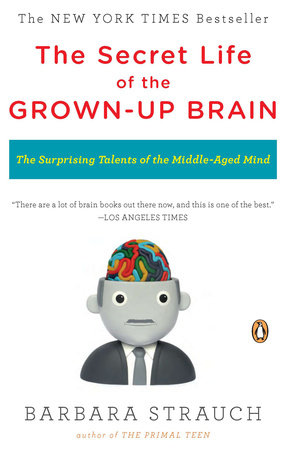 The Secret Life of the Grown-up Brain