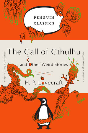 The Call of Cthulhu and Other Weird Stories by H. P. Lovecraft; Edited by S. T. Joshi
