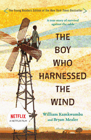 The Boy Who Harnessed the Wind (Movie Tie-in Edition)