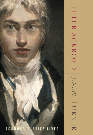 J.M.W. Turner by Peter Ackroyd