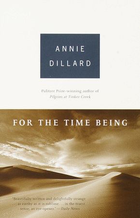 For the Time Being by Annie Dillard