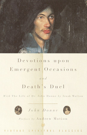 Devotions Upon Emergent Occasions and Death's Duel by John Donne