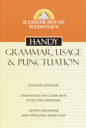 Random House Webster's Handy Grammar, Usage, and Punctuation, Second Edition by Random House