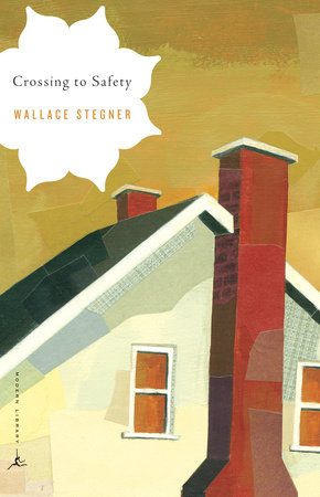 Crossing to Safety by Wallace Stegner