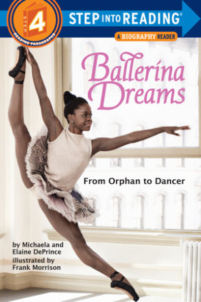 Ballerina Dreams: From Orphan To Dancer (step Into Reading, Step 4)