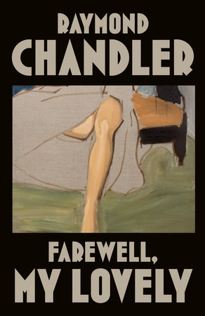 Farewell, My Lovely by Raymond Chandler