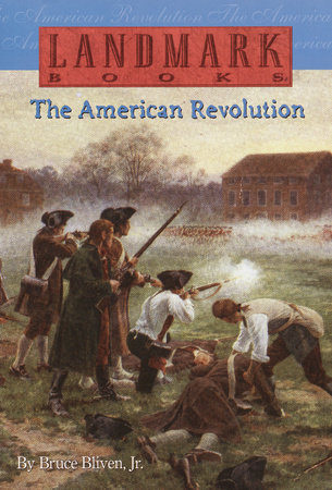 The American Revolution by Bruce Bliven, Jr.