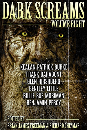 Dark Screams: Volume Eight by Kealan Patrick Burke, Frank Darabont and Bentley Little