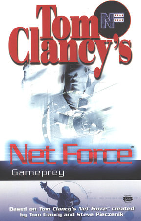 Tom Clancy's Net Force: Gameprey by Mel Odom