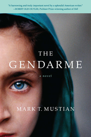 The Gendarme by Mark T. Mustian