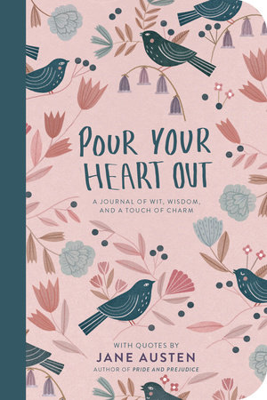 Pour Your Heart Out (Jane Austen) by Jane Austen