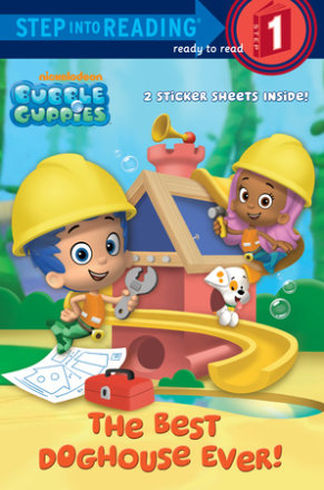 The Best Doghouse Ever! (bubble Guppies)
