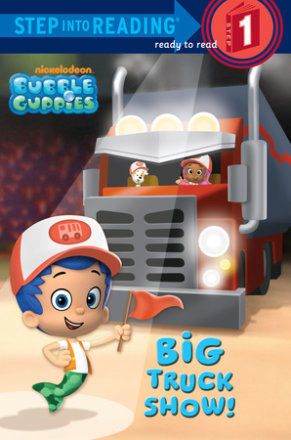 Big Truck Show! (bubble Guppies)