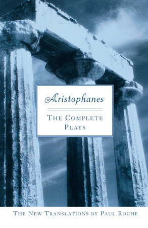 Aristophanes: The Complete Plays by 